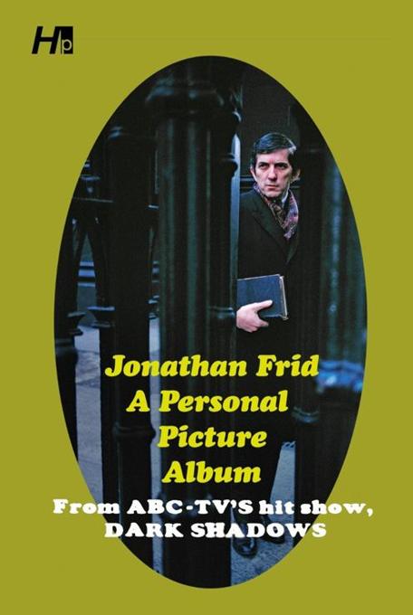 Dark Shadows: Jonathan Frid a Personal Picture Album book cover