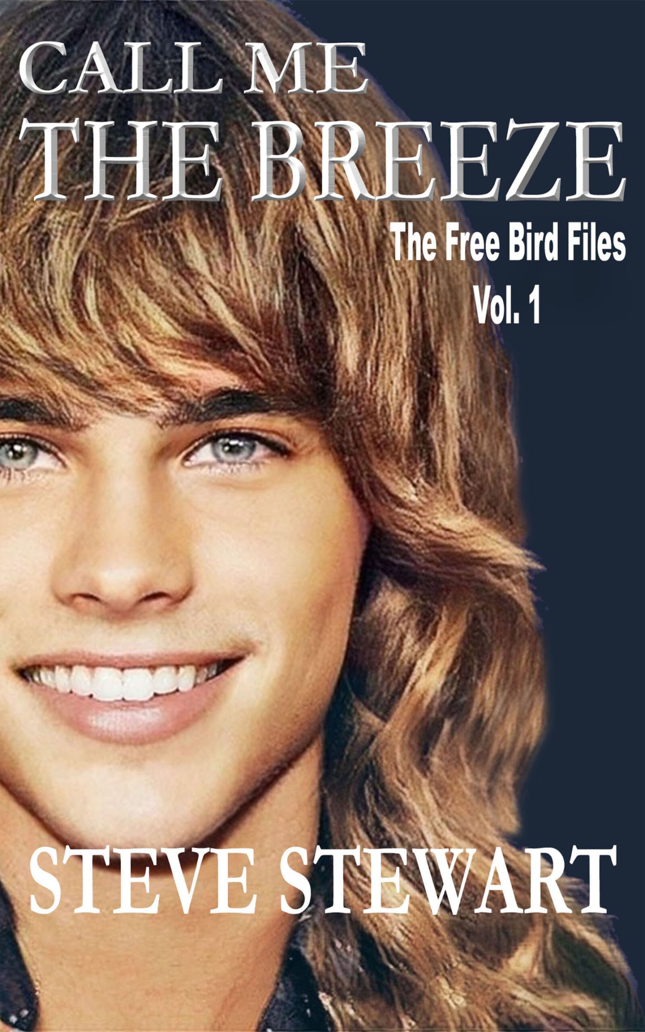 Call Me the Breeze — The Free Bird Files, Volume 1, by Steve Stewart
